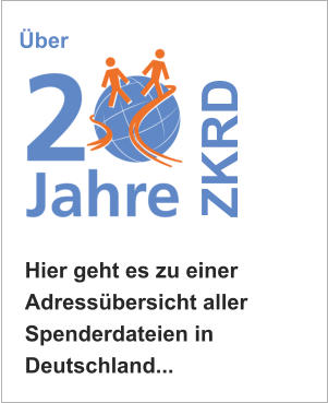 Hier geht es zu einer Adressbersicht aller Spenderdateien in Deutschland... ber ZKRD